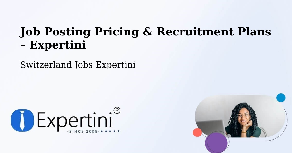 Job Posting Pricing & Recruitment Plans – Domat - Domat, Switzerland Jobs Expertini